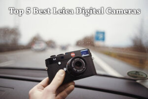 Top 5 Best Leica Digital Cameras - Photodoto