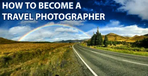 How to Become a Travel Photographer: Types, Pay, and Skills - Photodoto